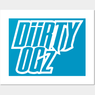 DIIRTY OG'z Posters and Art